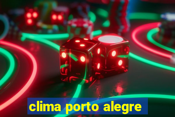 clima porto alegre